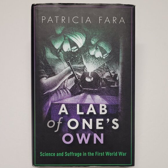 A Lab of One's Own: Science and Suffrage in the First World War By Patricia Fara - Picture 2 of 10